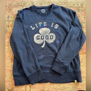 Life is good sweatshirt